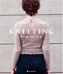 Knitting for Olive - Klassiske og tildlöse strkkeoppskrifter